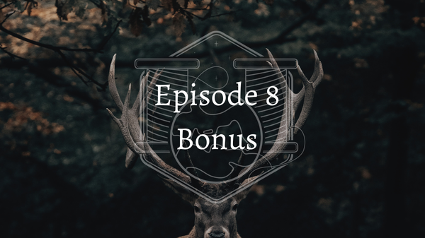 Bonus Content: Episode 8